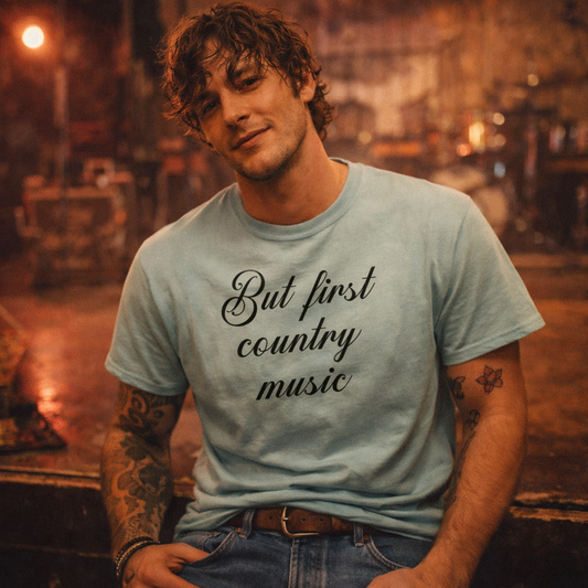 But First Country Music Tshirt,Music Tshirt