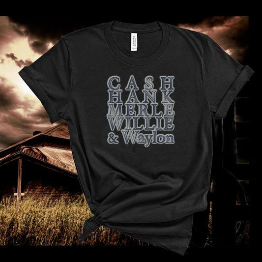 Cash ,Willie , Southern Hank, Merle, Waylon Tshirt,Country Music Tshirt