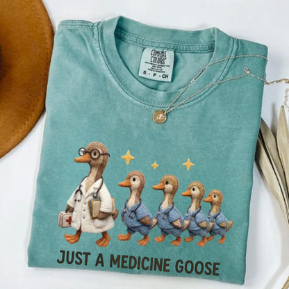 Comfort Colors Just A Medicine Goose Shirt, Funny Nurse Goose Tee, Handmade Goose Tee, Doctor Goose Tee, Medical Goose Tee, Nurse Gift Idea - Denoss