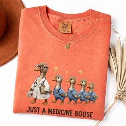 Comfort Colors Just A Medicine Goose Shirt, Funny Nurse Goose Tee, Handmade Goose Tee, Doctor Goose Tee, Medical Goose Tee, Nurse Gift Idea - Denoss