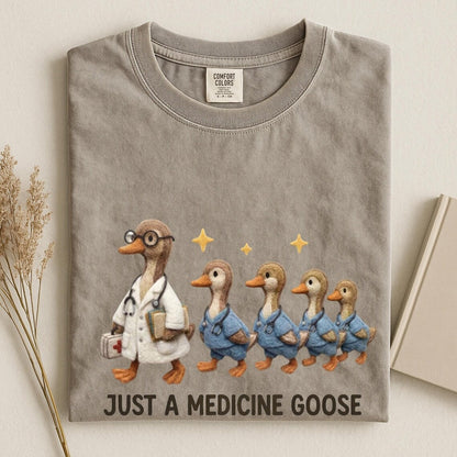 Comfort Colors Just A Medicine Goose Shirt, Funny Nurse Goose Tee, Handmade Goose Tee, Doctor Goose Tee, Medical Goose Tee, Nurse Gift Idea - Denoss
