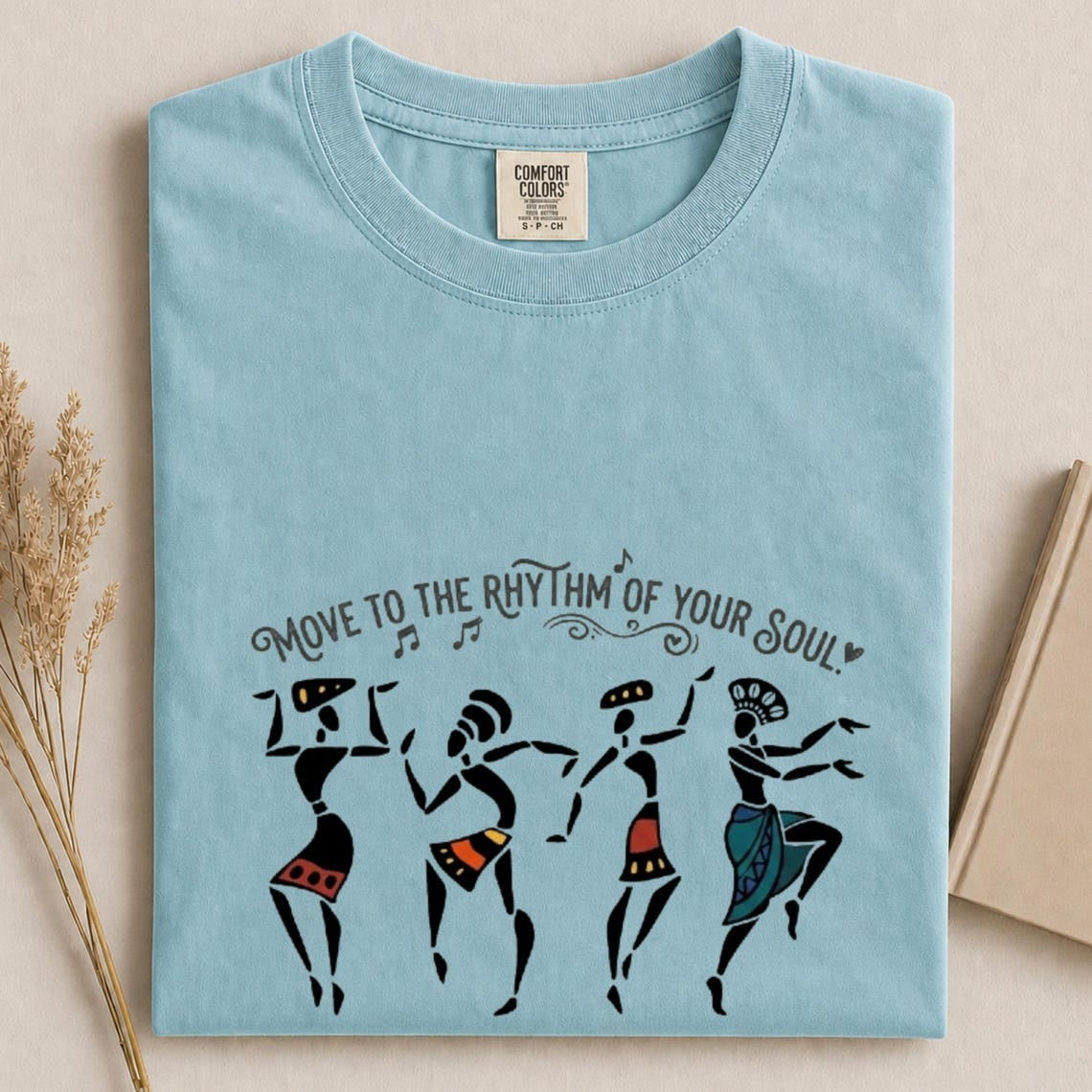 Comfort Colors Move To The Rhythm Of Your Soul T-Shirt, African Dancers Shirt, Boho Tribal Tee, Afrocentric Clothing, Gift For Dancer - Denoss