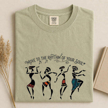 Comfort Colors Move To The Rhythm Of Your Soul T-Shirt, African Dancers Shirt, Boho Tribal Tee, Afrocentric Clothing, Gift For Dancer - Denoss