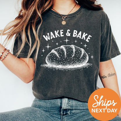 Comfort Colors Wake and Bake Shirt, Funny Sourdough Shirt, Bakers T-Shirt, Sourdough Starter Tee, Funny Bread Shirt, Gift for Her