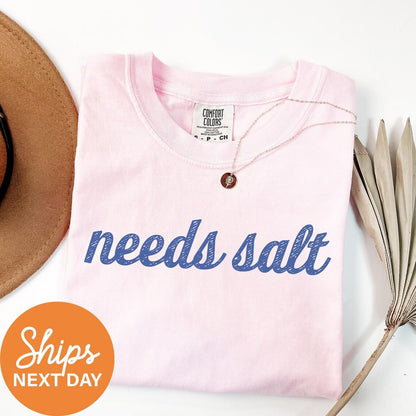 Comfort Colors® Needs Salt T-Shirt, Funny Cooking Tee, Foodie Shirt, Chef Gifts