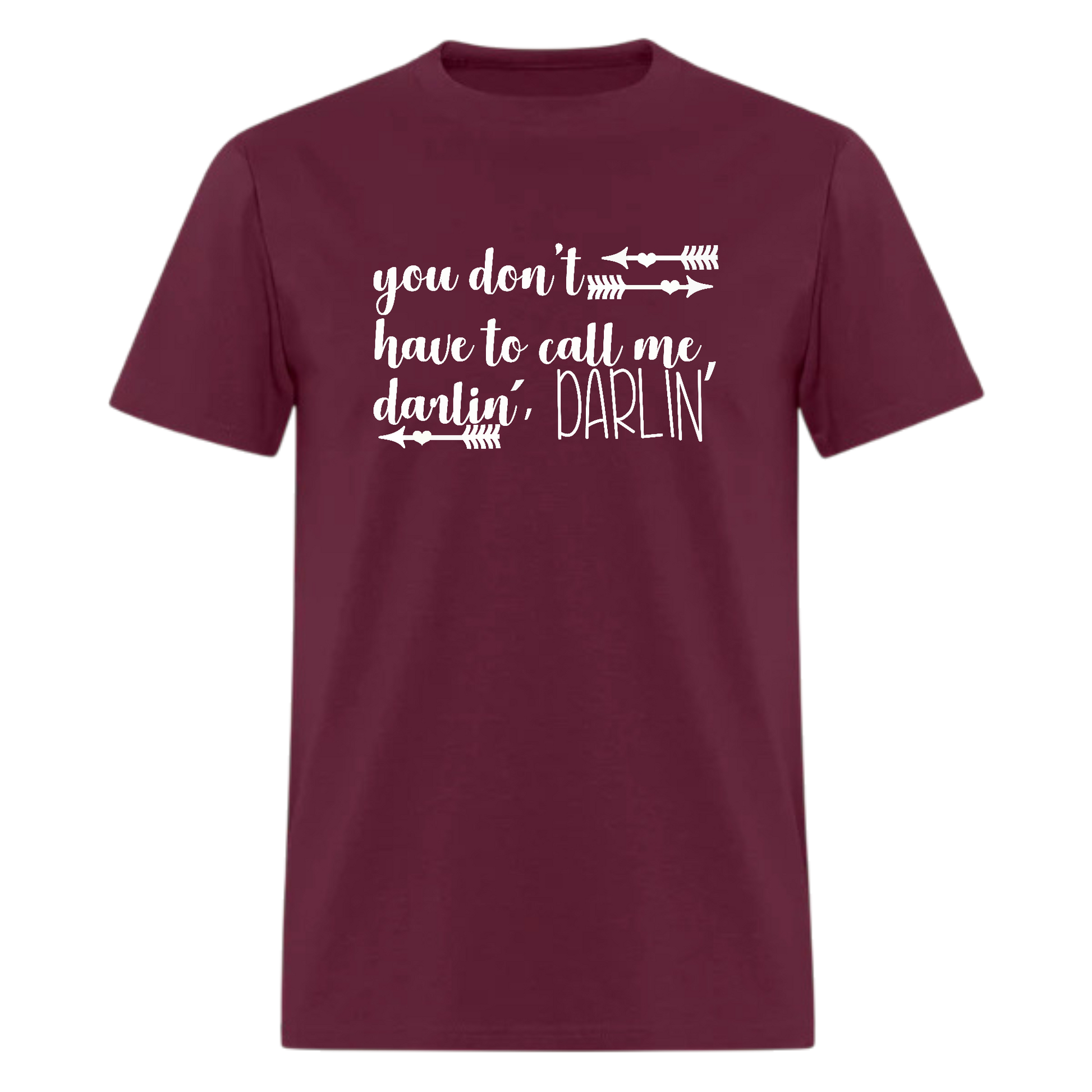 You Don't Have To Call Me Darlin',Country Music tshirt - Denoss