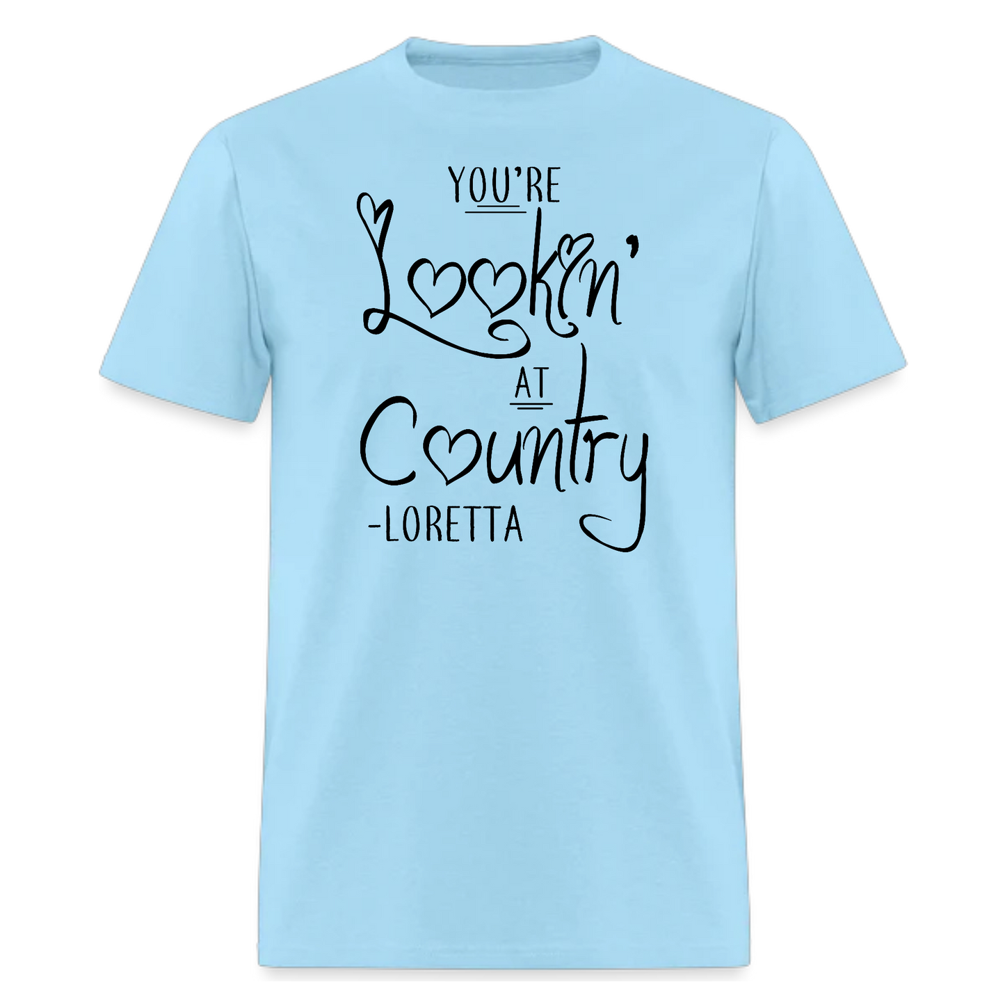 You're Lookin' At, Country MusicTshirt