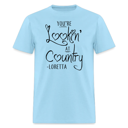 You're Lookin' At, Country MusicTshirt