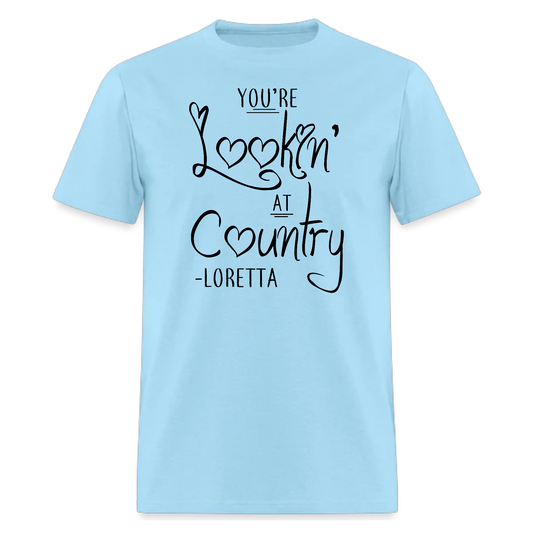 You're Lookin' At, Country MusicTshirt