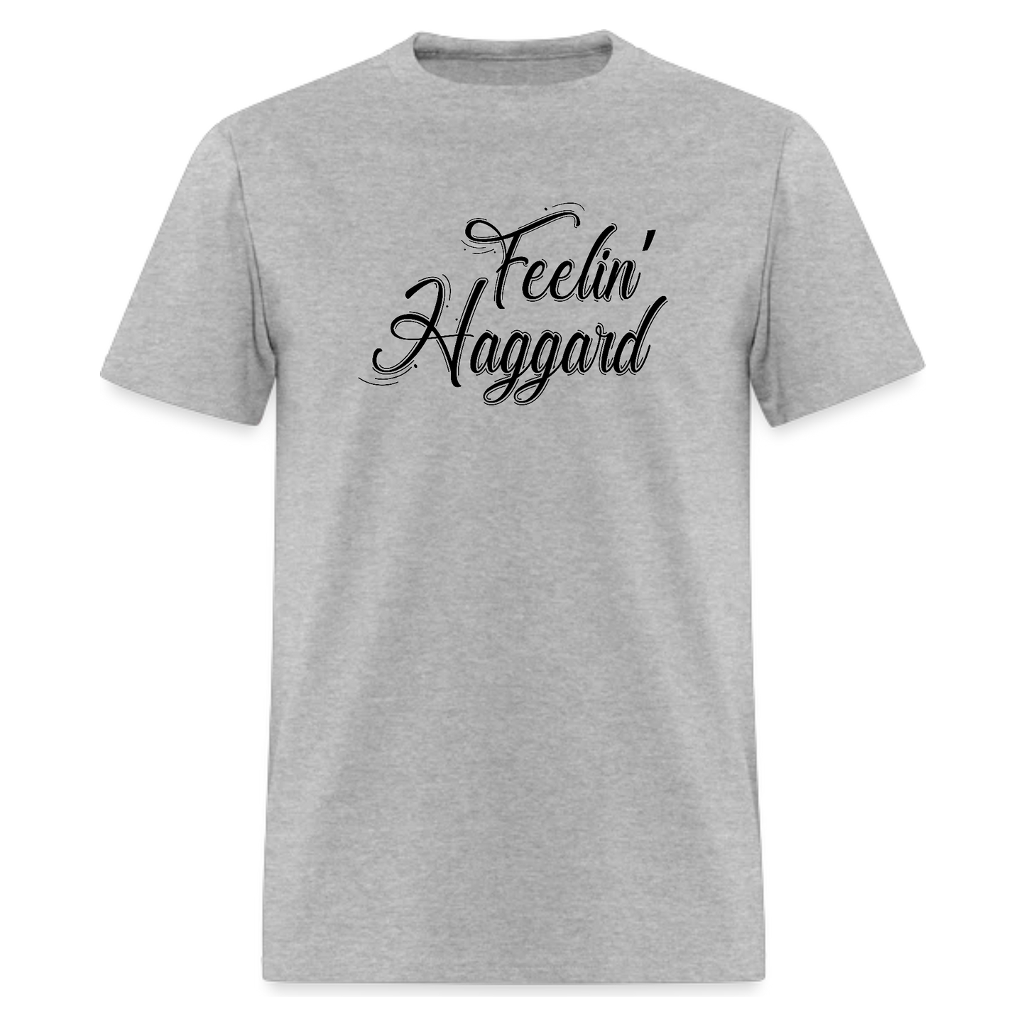Feelin Haggard,Country Music Tshirt - Denoss