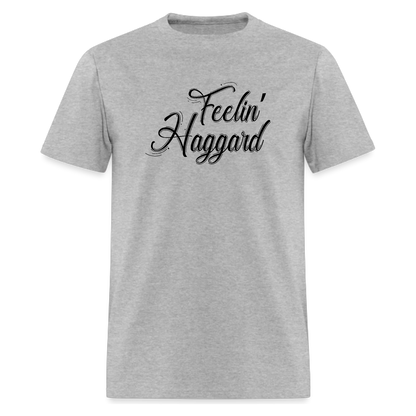Feelin Haggard,Country Music Tshirt - Denoss