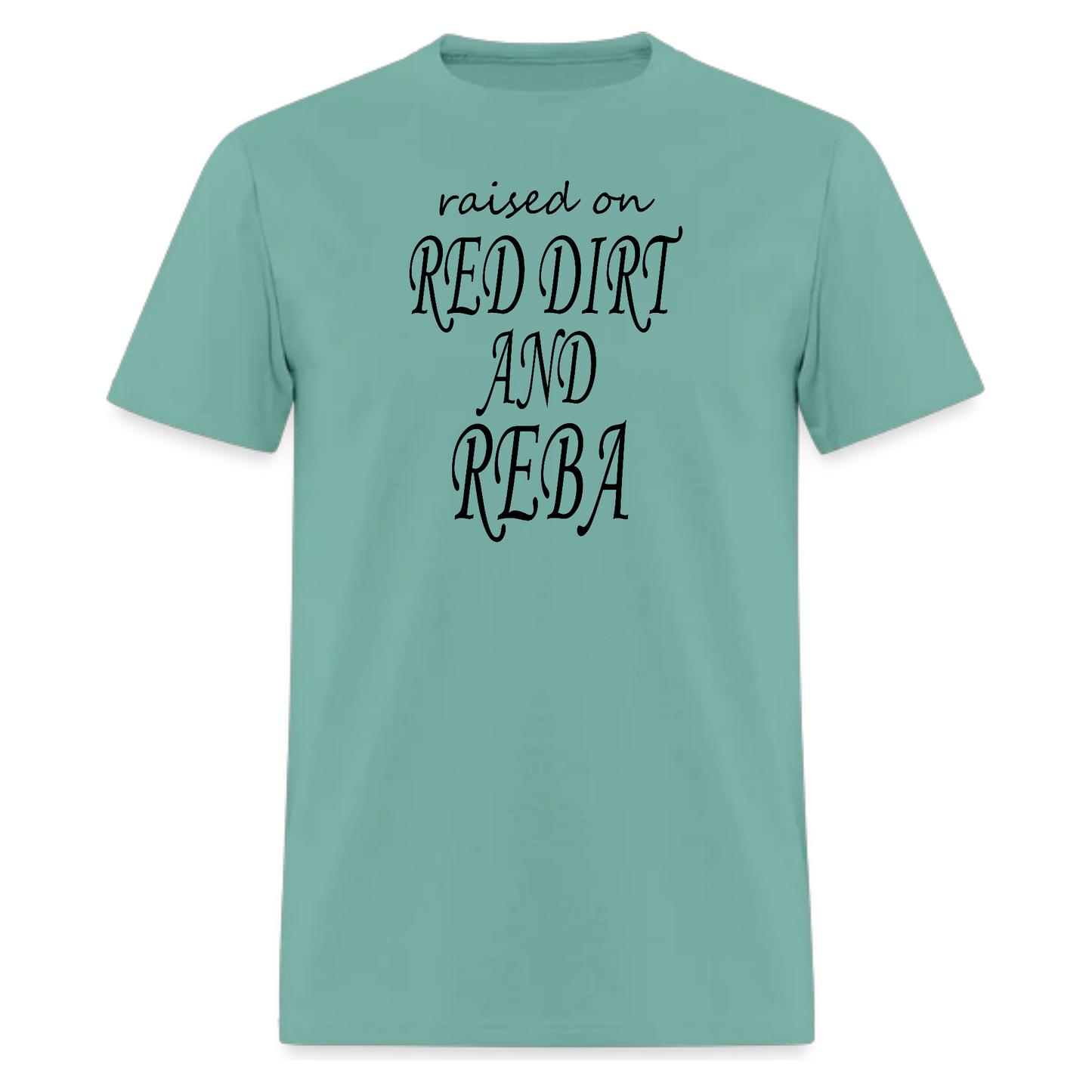 Raised on Red Dirt and Reba,Country Music Tshirt