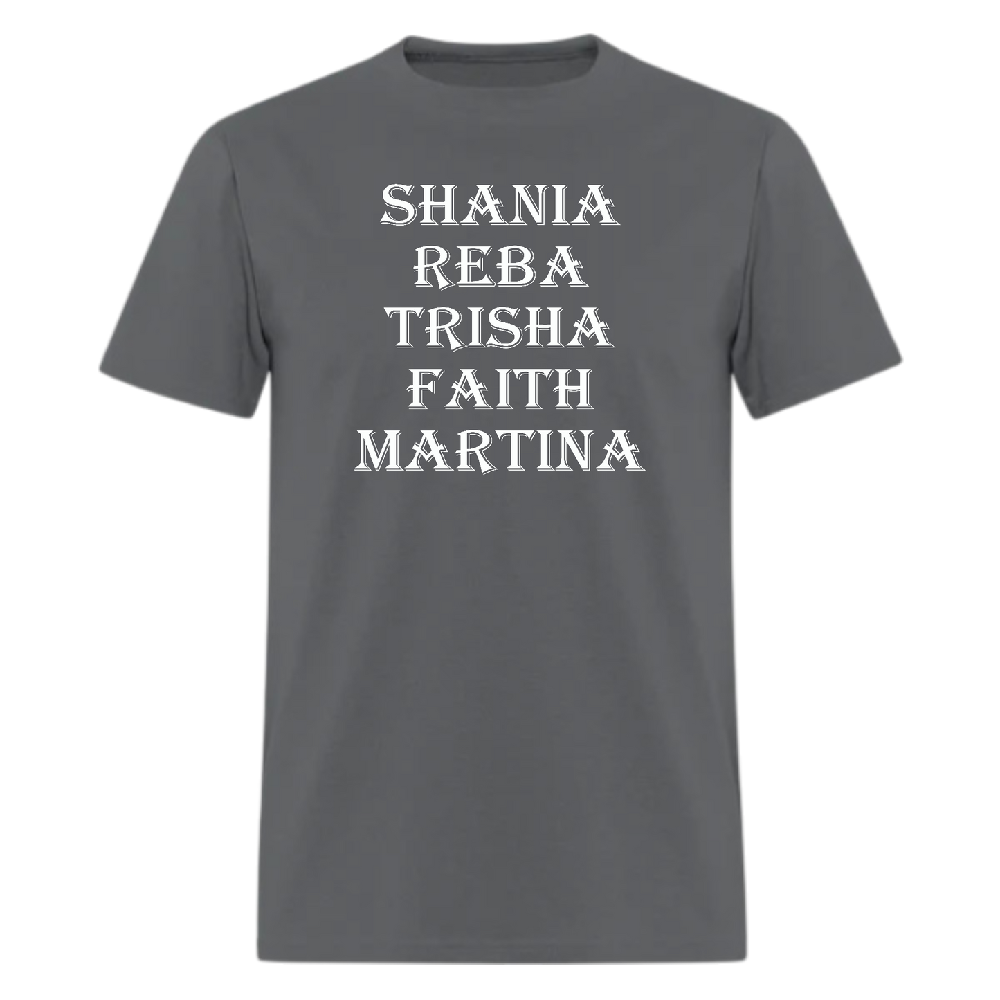 Shania ,Reba, Trisha ,Faith, Martina ,Country Music Tshirt