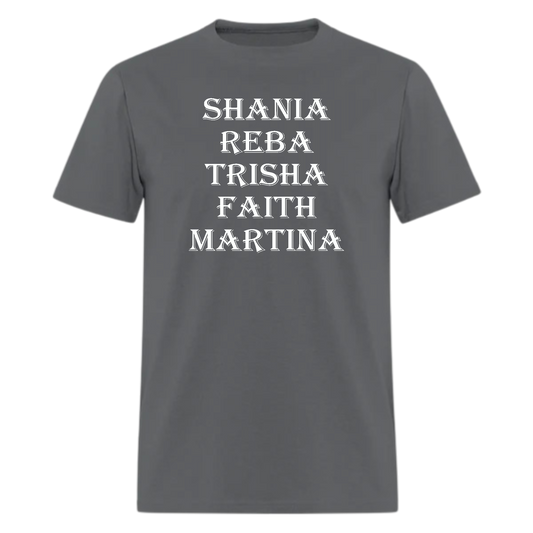 Shania ,Reba, Trisha ,Faith, Martina ,Country Music Tshirt