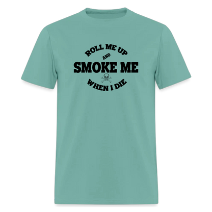 Lyric Roll Me Up and Smoke Me,Country Music Tshirt - Denoss
