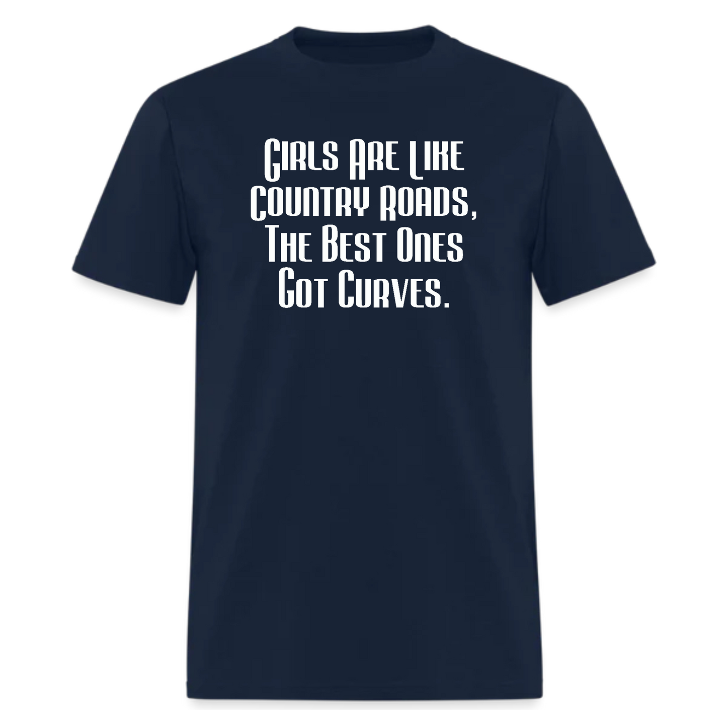 Girls are Like Country Roads,The Best Ones Got Curves Tshirt,Country Music Tshirt