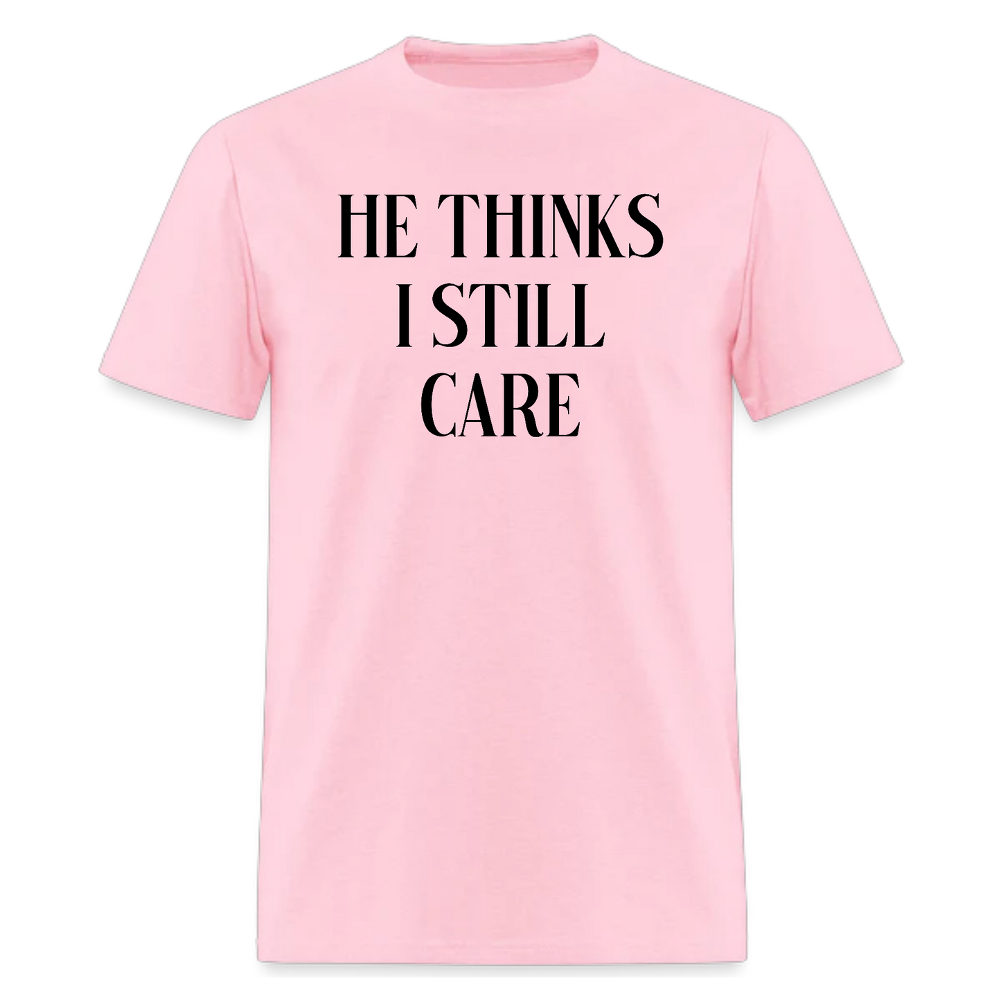 He Thinks I Still Care Tshirt,Country Music Tshirt