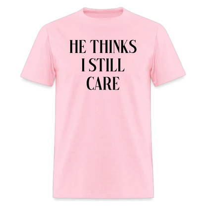 He Thinks I Still Care Tshirt,Country Music Tshirt