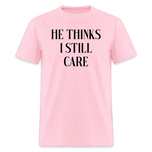 He Thinks I Still Care Tshirt,Country Music Tshirt