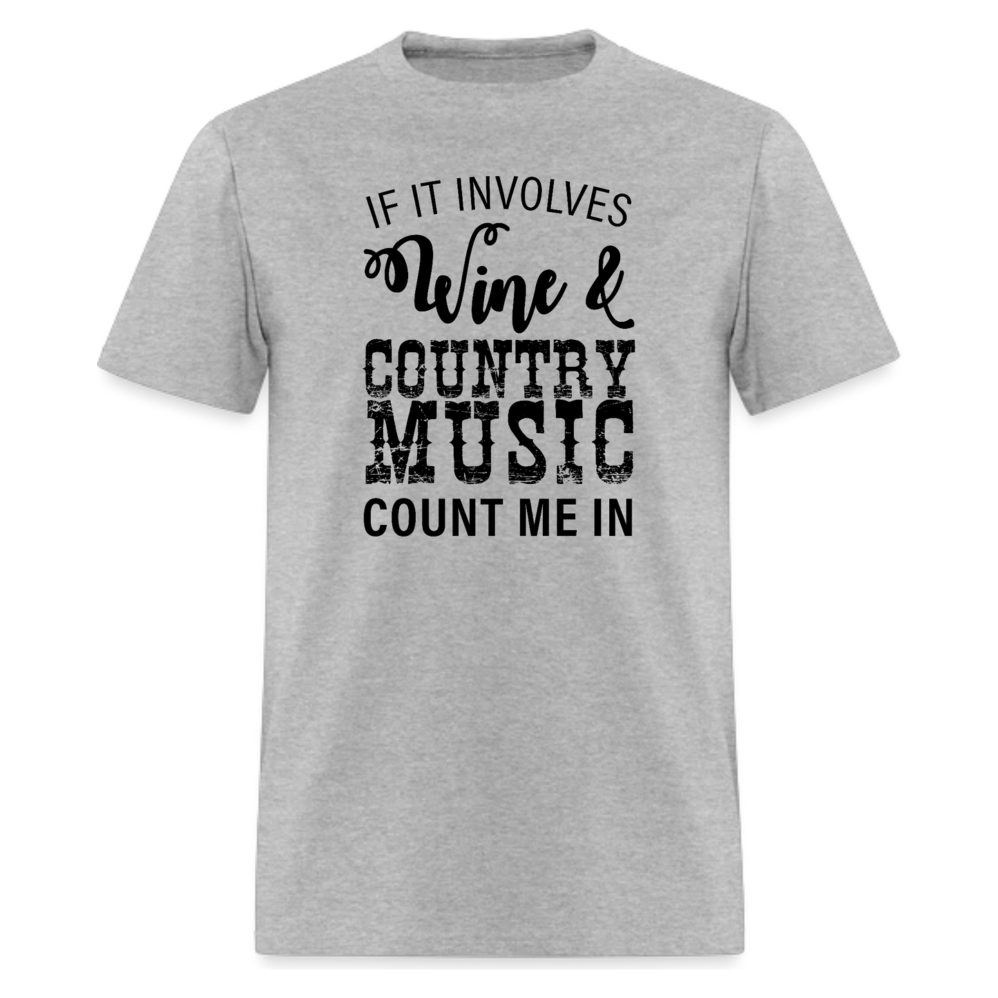 If it involves wine and country music count me in Wine Gift Plan Tshirt - Denoss