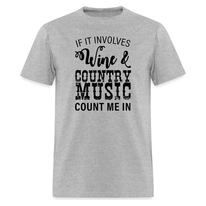 If it involves wine and country music count me in Wine Gift Plan Tshirt - Denoss