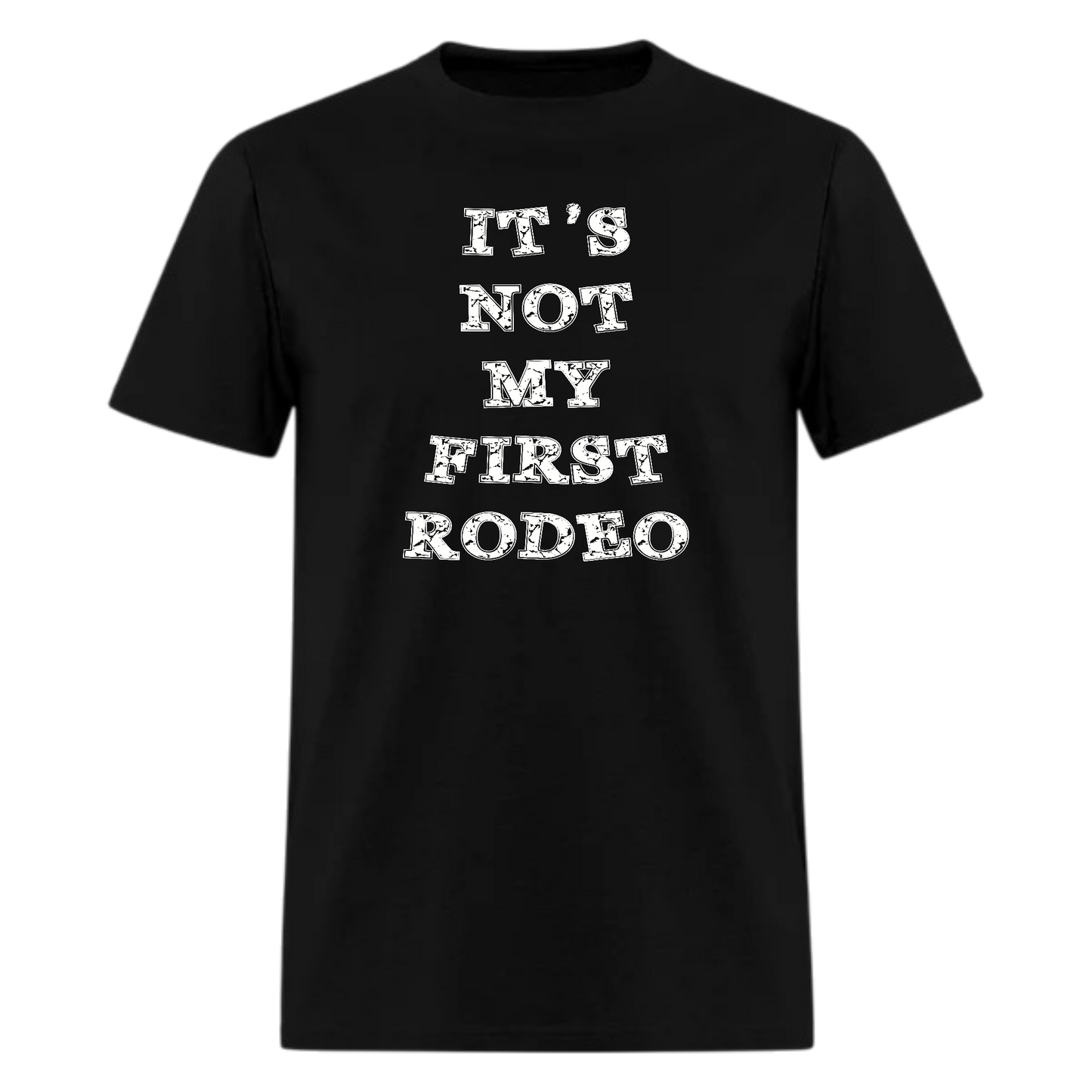 Its Not My First Rodeo Tshirt,Country Horse South Texas Sassy Music Boots Tshirt