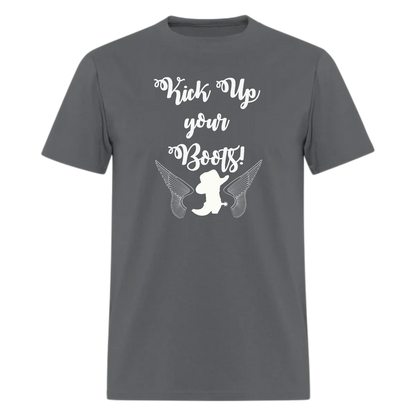 Kick Up Your Boots,Graphic Tee,Country music T Shirt