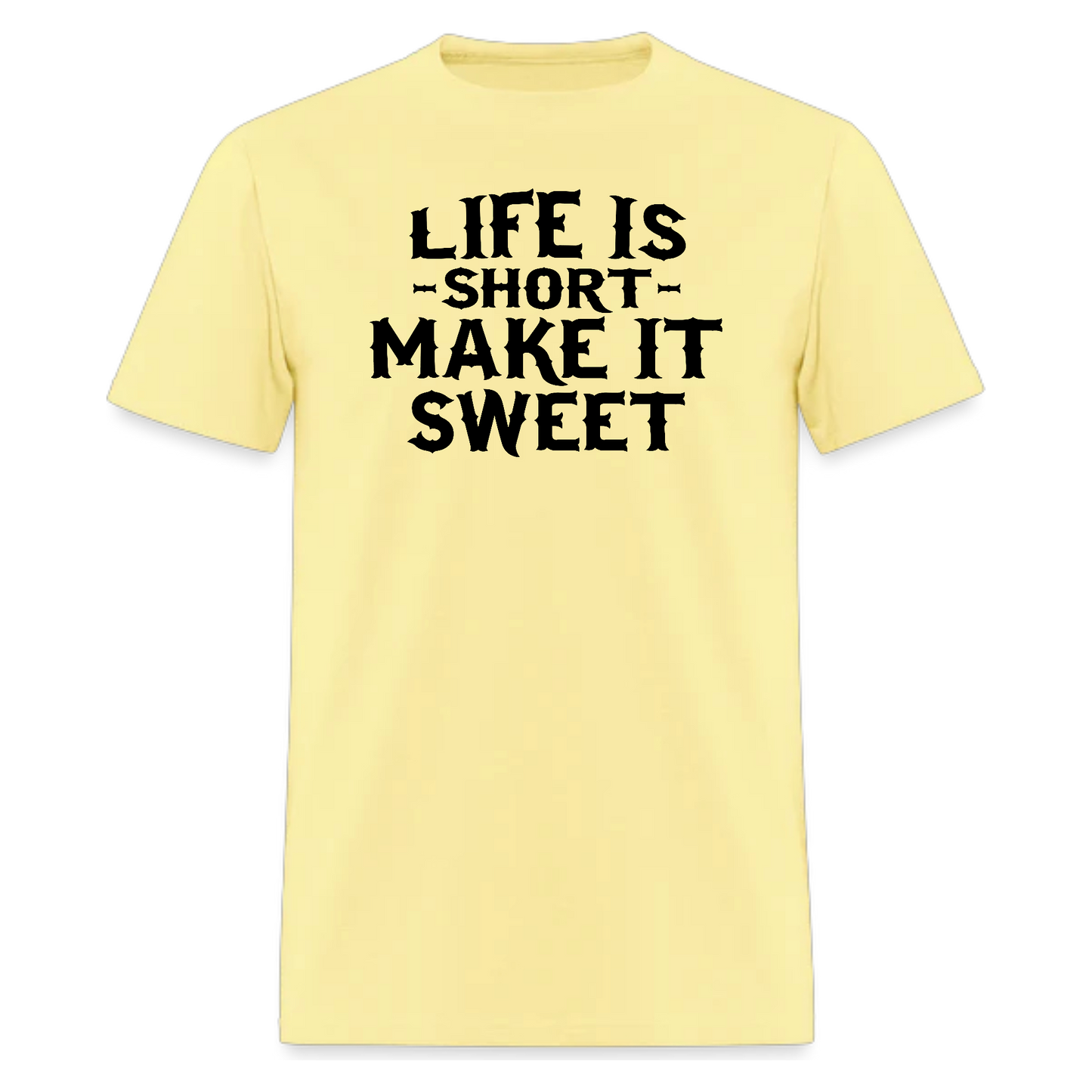 Life Is Short Make It Sweet,Country music Tshirt,Music festival shirt