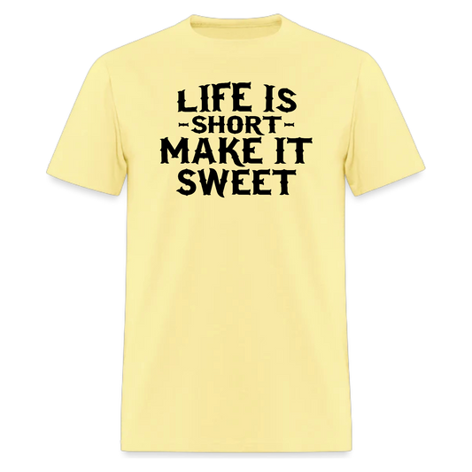 Life Is Short Make It Sweet,Country music Tshirt,Music festival shirt