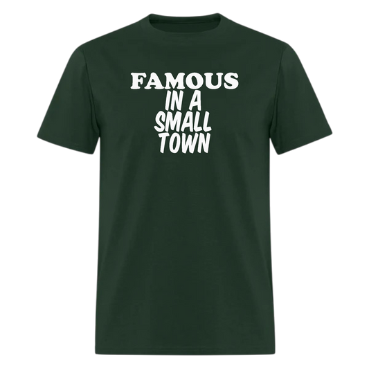 Famous In A Small Town,Country Music T shirt