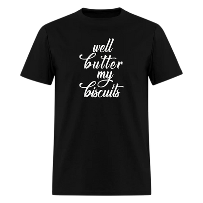 Well Butter my Biscuits Country Music Fan Tshirt