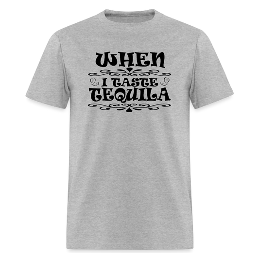 When I Taste Tequila Tshirt,Country Concert,Country Music Tshirt - Denoss