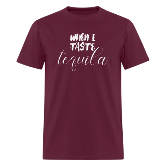 When I Taste Tequila,Country Music Tshirt,Country Girl tshirt