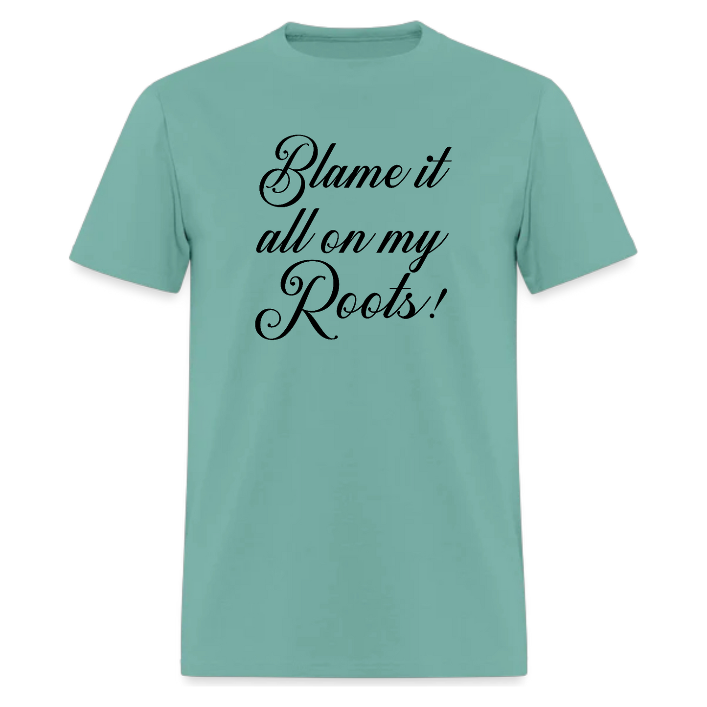 Blame It All On My Roots Tshirt,Country Music Fan T-shirt - Denoss
