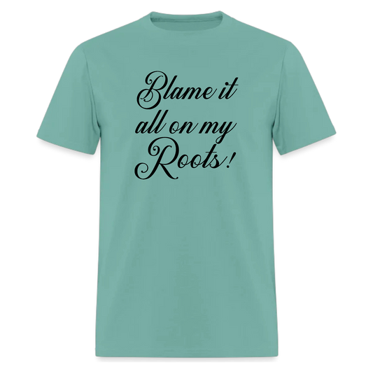 Blame It All On My Roots Tshirt,Country Music Fan T-shirt - Denoss