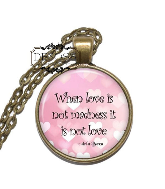 DE LA BARCA Necklace,Love Quote,Dramatist,Poet,Writer,Spanish,Golden Age,Art Pendant Necklace,Inspirational Necklace