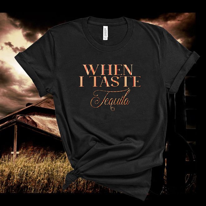 Dan and Shay Tshirt,When I Taste Tequila Lyric Tshirt,Concert T-Shirt