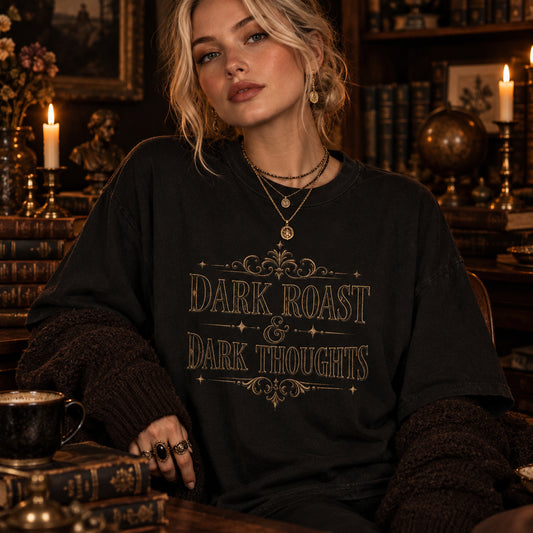Dark Roast and Dark Thoughts ,Dark Humor Shirt ,Coffee Lover Gift ,Victorian Gothic Shirt ,Dark Academia Shirt, Sarcastic Funny Gift