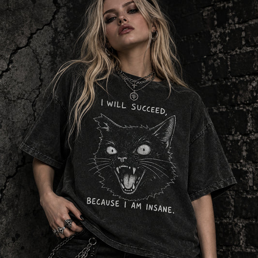 Funny Black Cat Shirt, I Will Succeed Because I Am Insane Tee, Vintage Retro Cat T-Shirt, Dark Humor Cat Gift