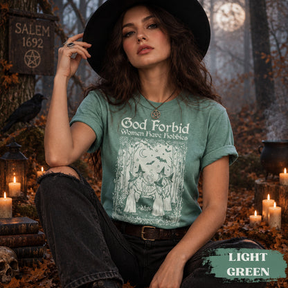 God Forbid Women Have Hobbies Shirt, Medieval Halloween Witch TShirt, Retro Feminist tee,