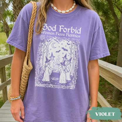 God Forbid Women Have Hobbies Shirt, Medieval Halloween Witch TShirt, Retro Feminist tee,