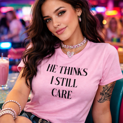 He Thinks I Still Care Tshirt,Country Music Tshirt