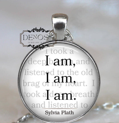 I am,I am,I am Sylvia Plath quote necklace,inspirational quote jewelry