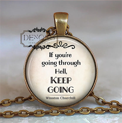 If you're going through Hell Keep Going,Winston Churchill quote necklace,inspirational quote for hard times