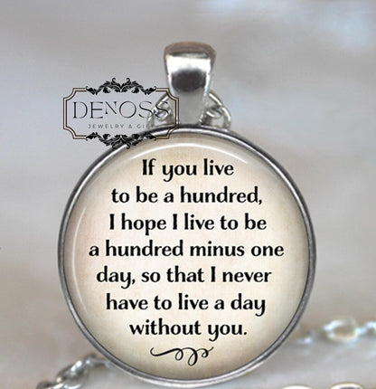 If you live to be a hundred ... Winnie the Pooh necklace,quote jewelry,gift for wife or friend