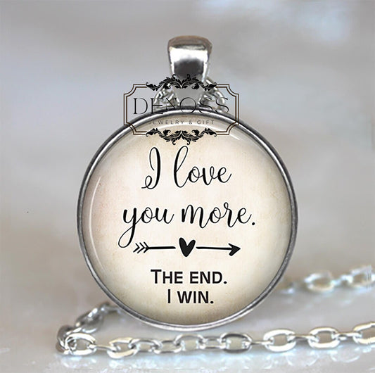 I love you more quote necklace,anniversary gift for wife or girlfriend,romantic quote gift for her,Valentine gift