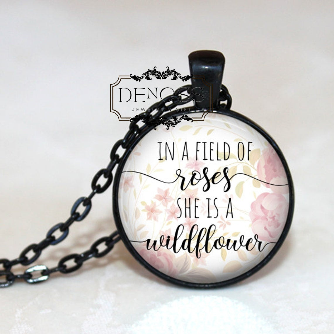 In a Field of Roses,She is a Wildflower Quote Necklace,Quote Pendant,Inspirational,Motivational,Female Empowerment