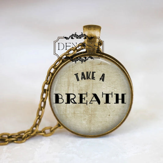 Inspirational Quote Necklace,Take A Breath Quote,Inspirational Jewelry