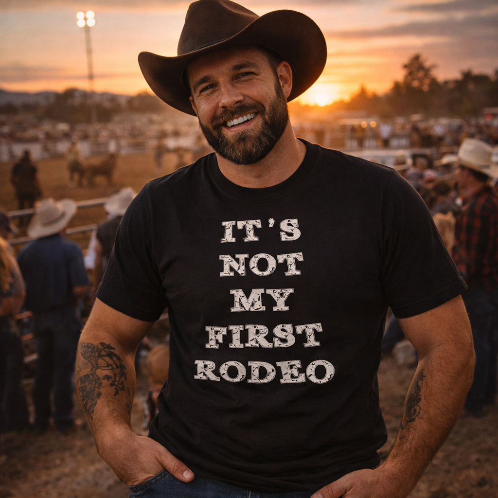 Its Not My First Rodeo Tshirt,Country Horse, South Texas, Sassy Music Boots Tshirt