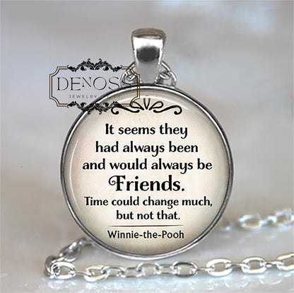 It seems they had always been Friends,Winnie-the-Pooh quote necklace,friendship gift for friend,bff,bestie quote